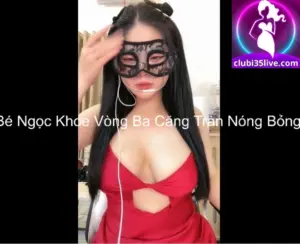 Bé Ngọc Khoe Vòng Ba Căng Tràn Nóng Bỏng 1