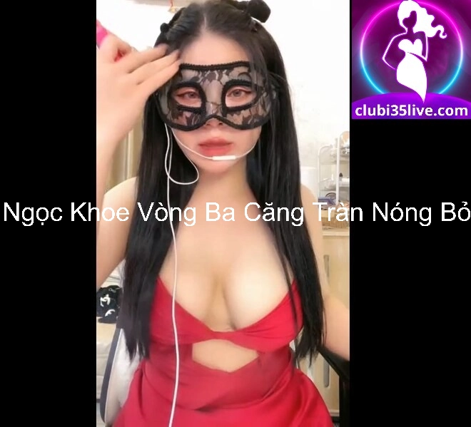 Bé Ngọc Khoe Vòng Ba Căng Tràn Nóng Bỏng 2