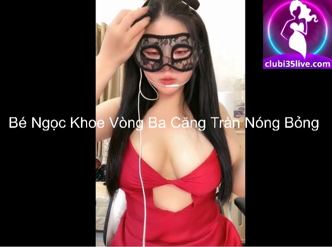 Bé Ngọc Khoe Vòng Ba Căng Tràn Nóng Bỏng 8